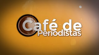 Café de Periodistas 20/05/2022 